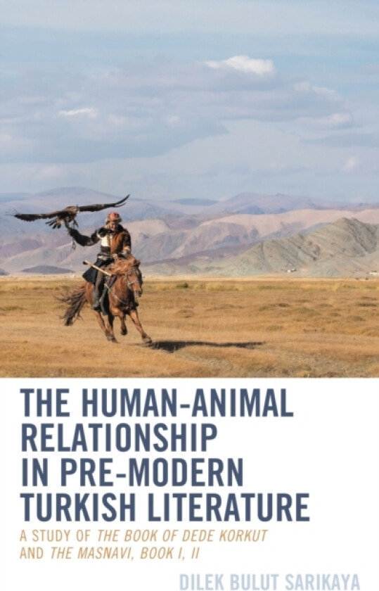 The Human-Animal Relationship in Pre-Modern Turkish Literature av Dilek Bulut Sarikaya (Hardcover)