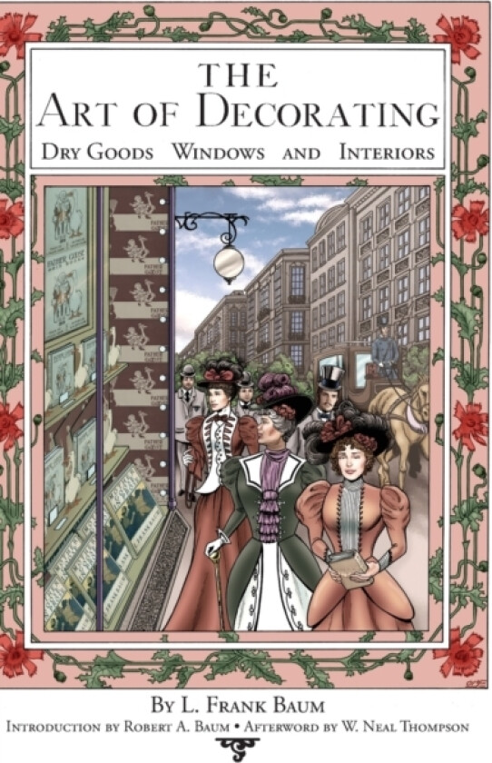 The Art of Decorating Dry Goods, Windows, and Interiors av Robert A Baum, W Neal Thompson (Hardcover)