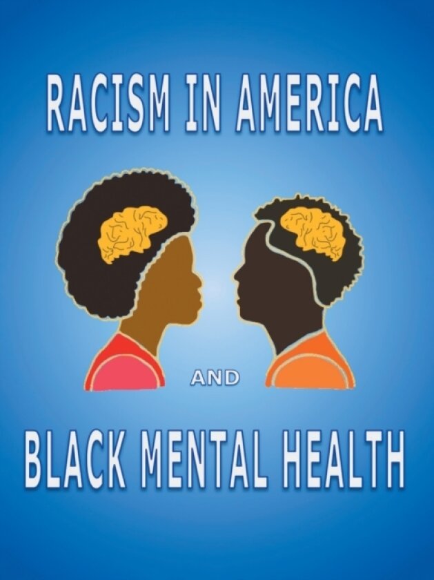 Racism in America and Black Mental Health av Katherine Grossman, Walter Palmer (Paperback)