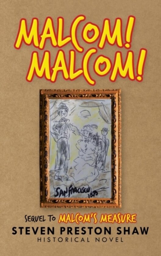 Malcom! Malcom! av Steven Preston Shaw (Hardcover)