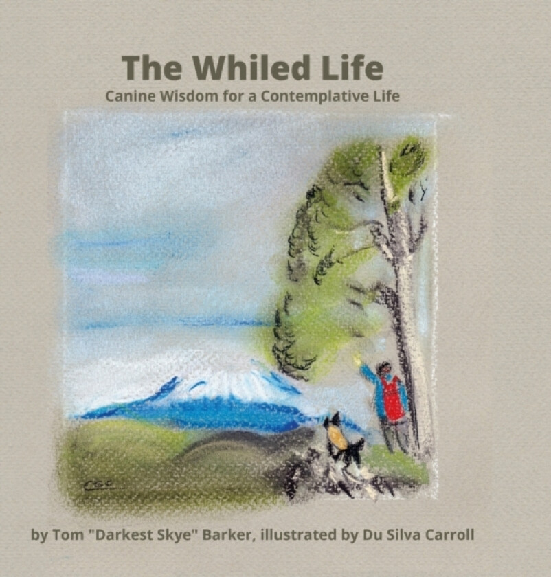 The Whiled Life av Tom Darkest Skye Barker (Hardcover)