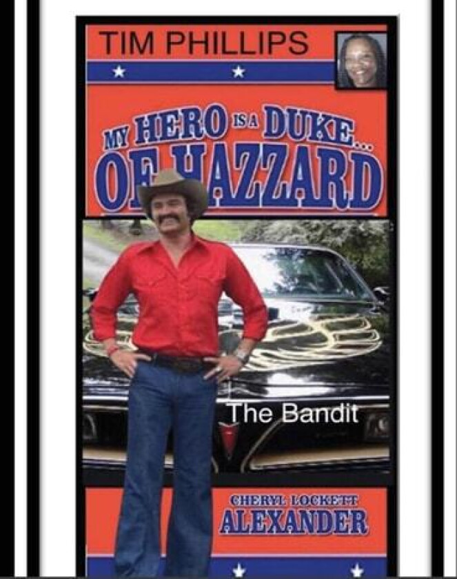 My Hero Is a Duke...of Hazzard Tim Phillips Edition av Cheryl Lockett Alexander (Hardcover)
