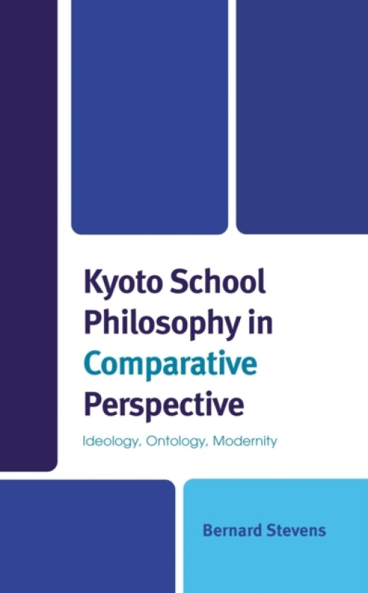Kyoto School Philosophy in Comparative Perspective av Bernard Stevens (Hardcover)