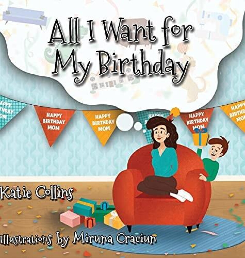 All I Want for My Birthday av Katie Collins (Hardcover)