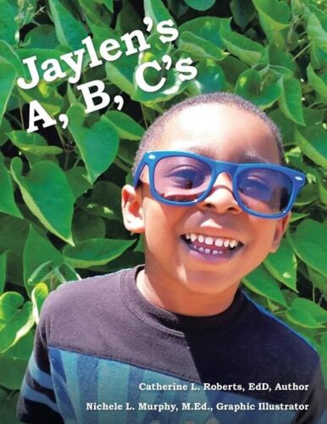 Jaylen?s A, B, C?s av 0 Catherine L. Roberts EdD (Paperback)