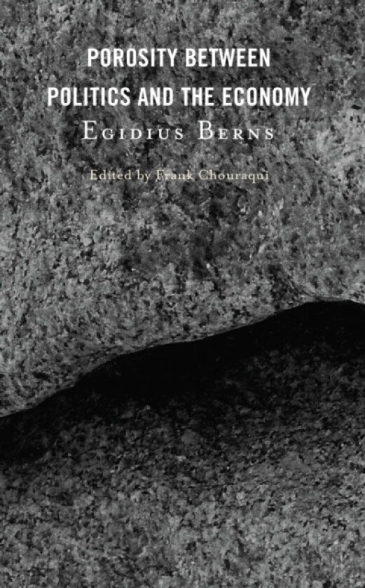 Porosity between Politics and the Economy av Egidius Berns (Hardcover)