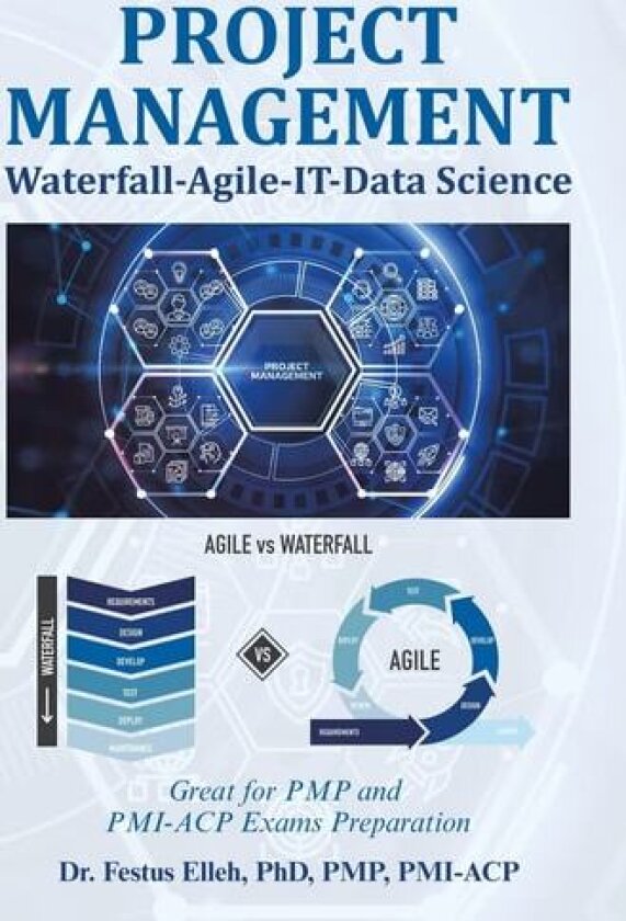 Project Management Waterfall-Agile-It-Data Science av Dr Festus PhD Elleh Pmp Pmi-Acp (Paperback)
