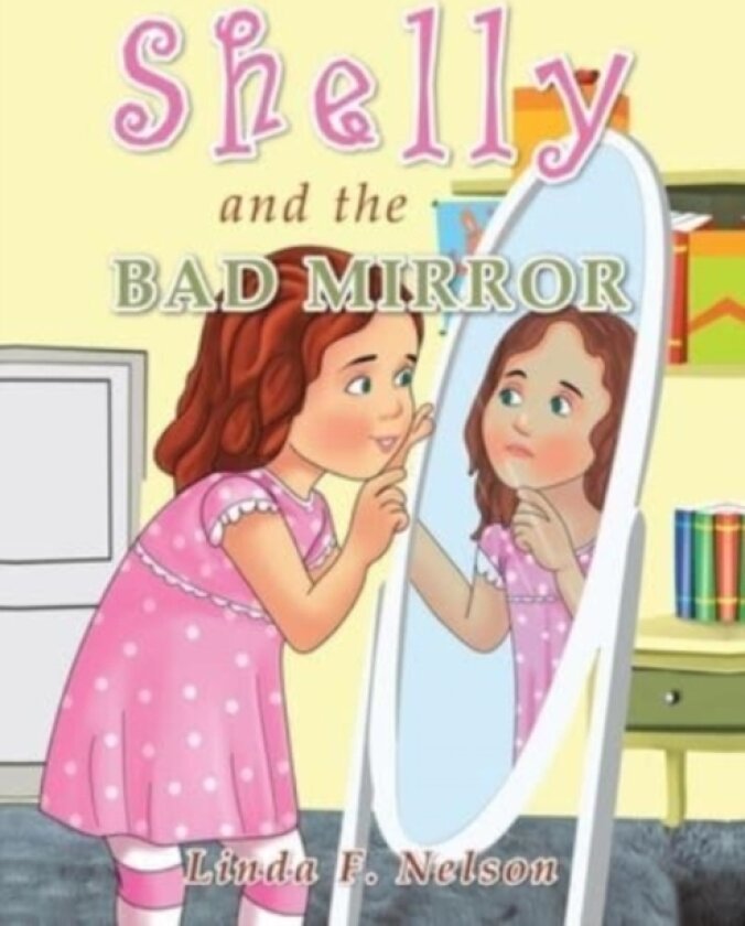 Shelly and the Bad Mirror av Linda F Nelson (Paperback)