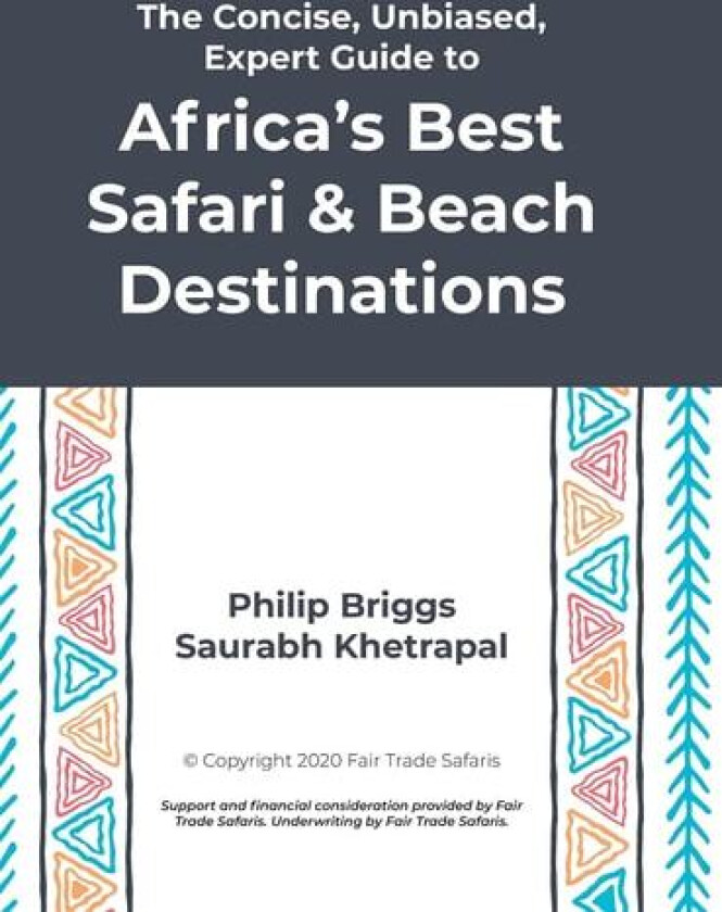 The Concise, Unbiased, Expert Guide to Africa's Best Safari and Beach Destinations av Philip Briggs, Saurabh Khetrapal (Hardcover)