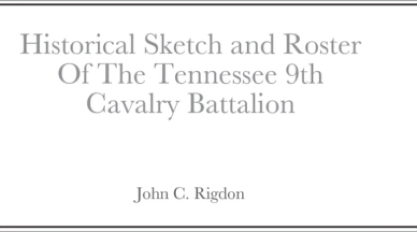 Historical Sketch and Roster Of The Tennessee 9th Cavalry Battalion av John C Rigdon (Hardcover)