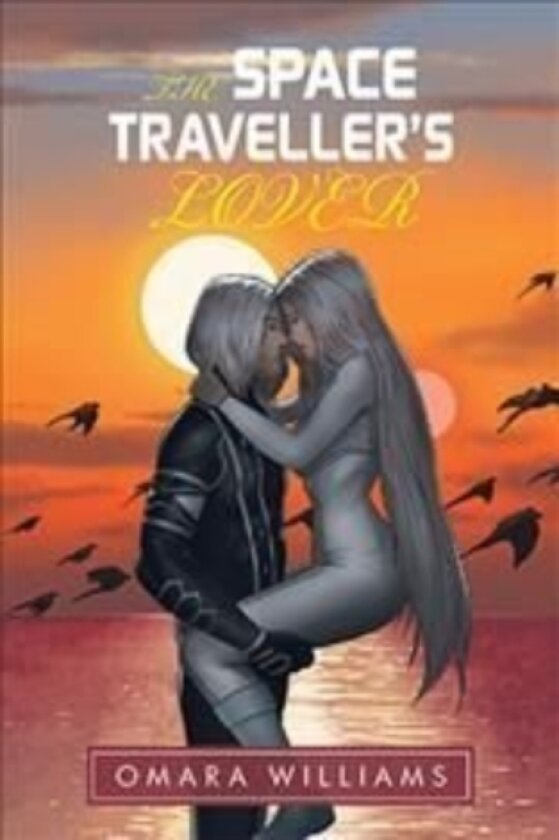 The Space Traveller's Lover av Omara Williams (Hardcover)