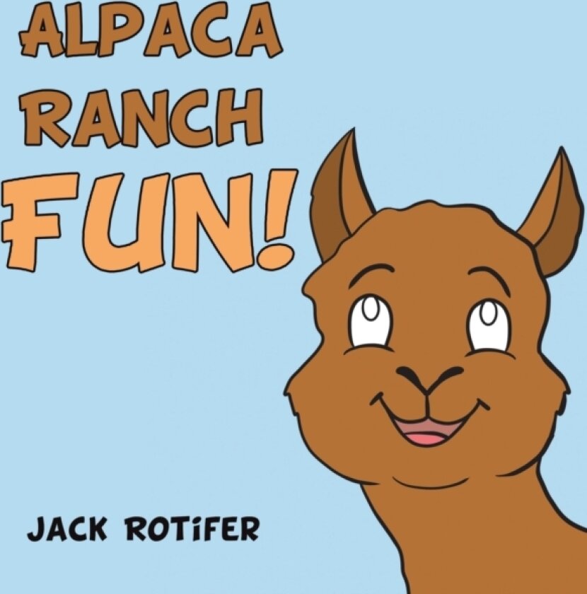 Alpaca Ranch Fun! av Jack Rotifer (Hardcover)