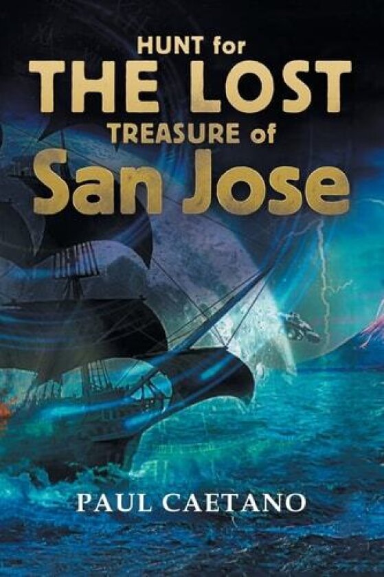 Hunt for the Lost Treasure of San Jose av Paul Caetano (Paperback)