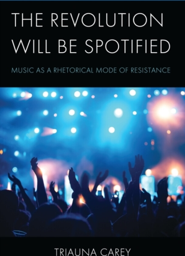 The Revolution Will Be Spotified av Triauna Carey (Hardcover)