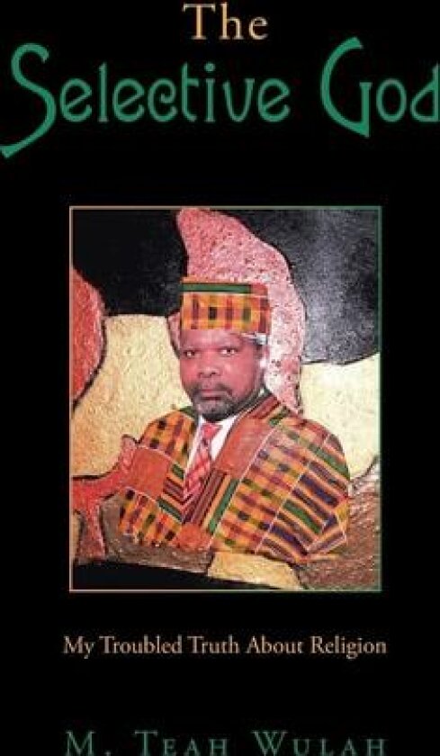 The Selective God av M Teah Wulah (Hardcover)