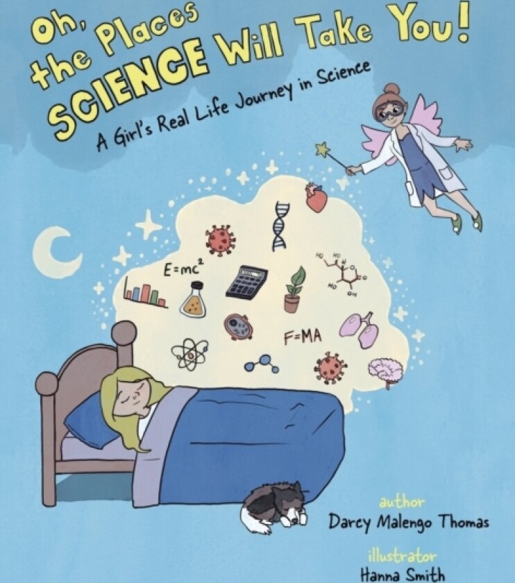 Oh, the Places Science Will Take You av Darcy Malengo Thomas (Hardcover)