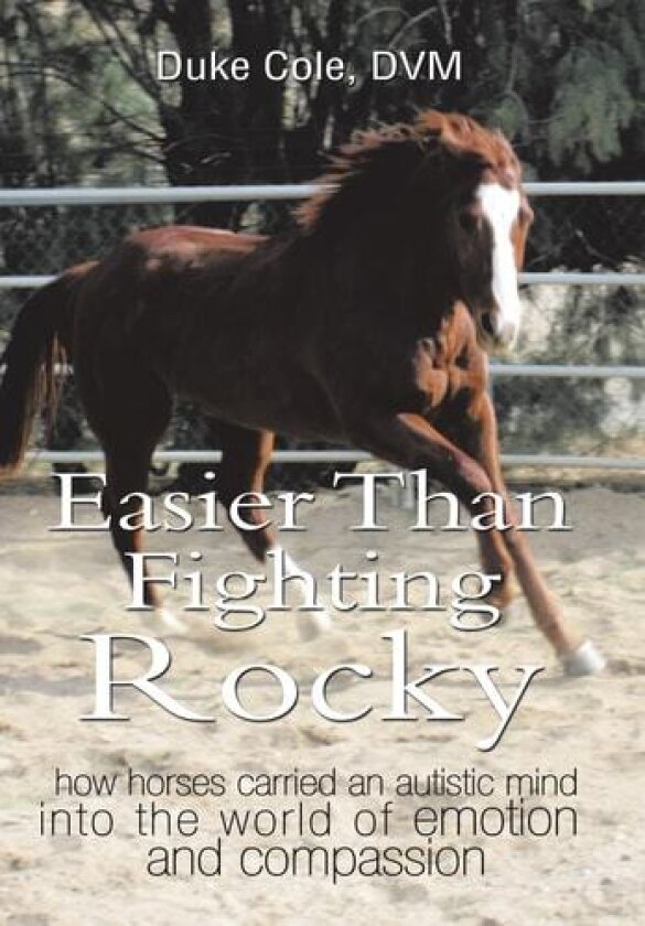 Easier Than Fighting Rocky av Duke Cole DVM (Hardcover)