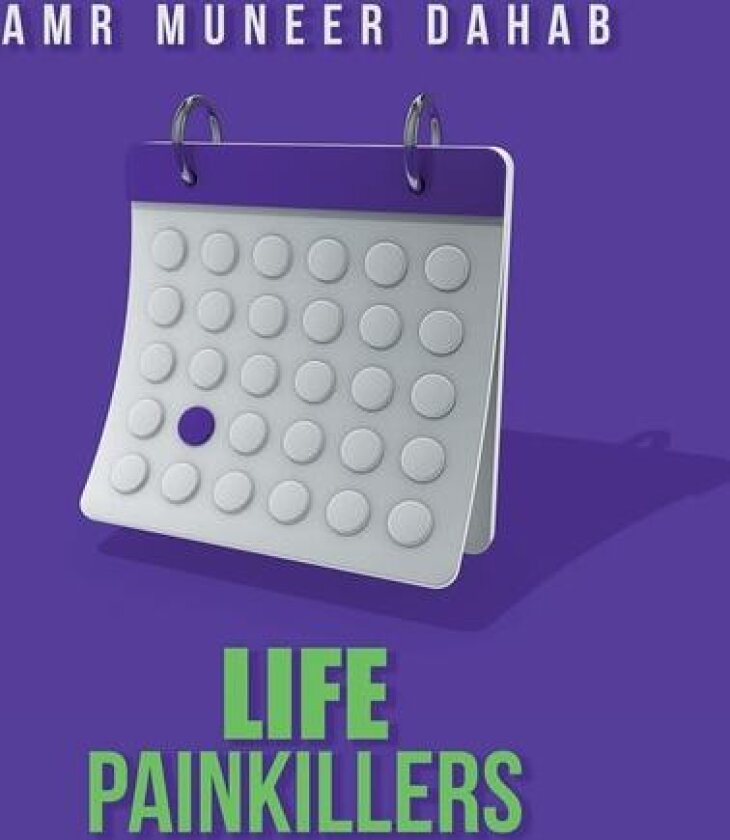 Life Painkillers av Amr Muneer Dahab (Paperback)