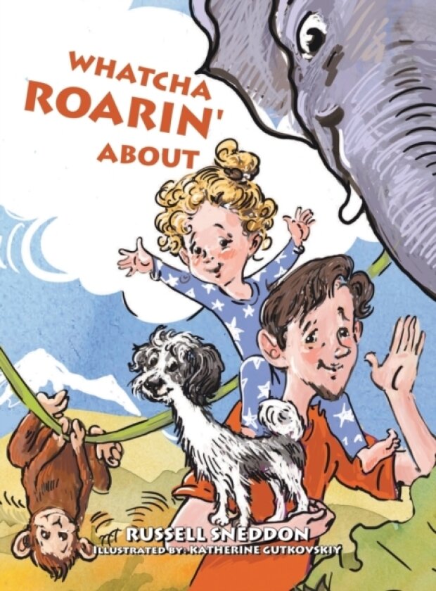 Whatcha Roarin' About av Russell Sneddon (Hardcover)