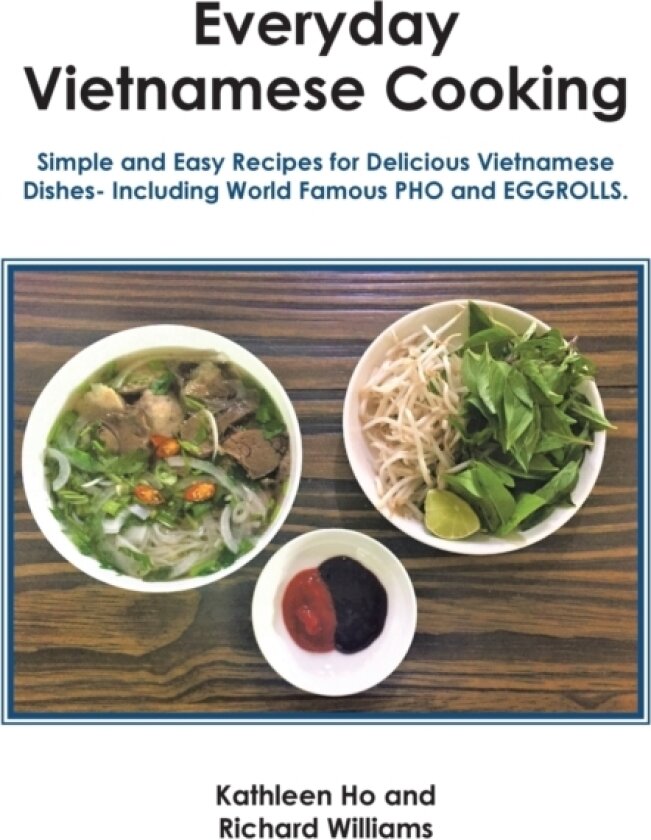 Everyday Vietnamese Cooking av Kathleen Ho, Richard Williams (Paperback)