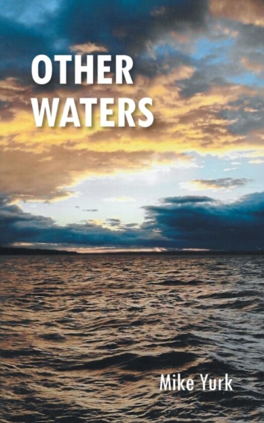 Other Waters av Mike Yurk (Paperback)