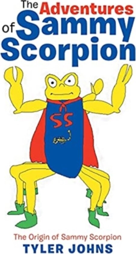 The Adventures of Sammy Scorpion av Tyler Johns (Paperback)