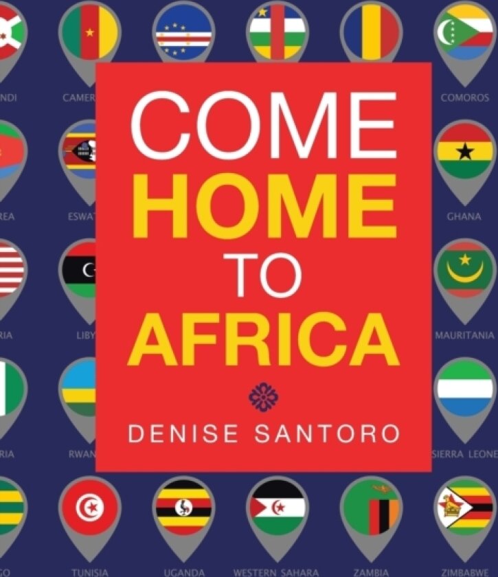 Come Home to Africa av Denise Santoro (Paperback)