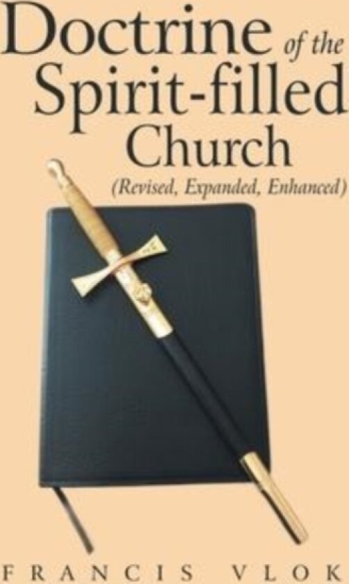 Doctrine of the Spirit-Filled Church av Francis Vlok (Hardcover)