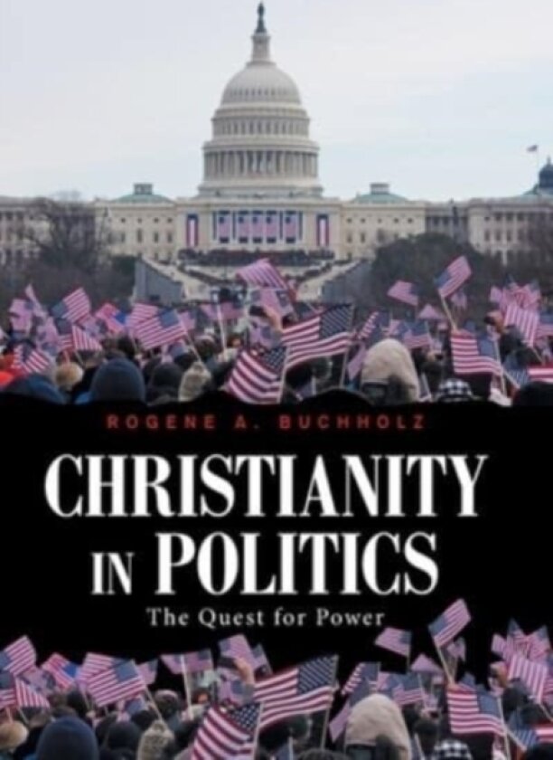 Christianity in Politics av Rogene a Buchholz (Hardcover)