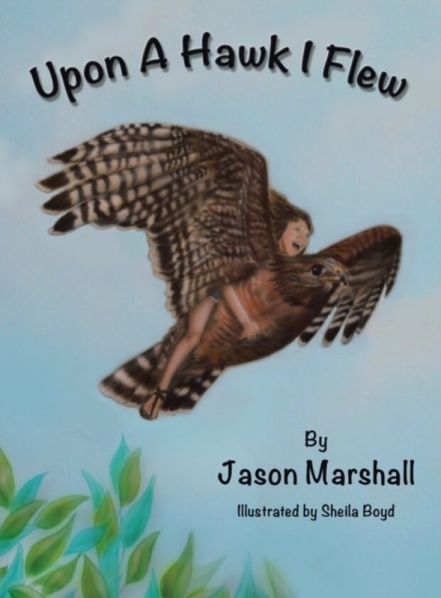Upon a Hawk I Flew av Jason Marshall (Hardcover)