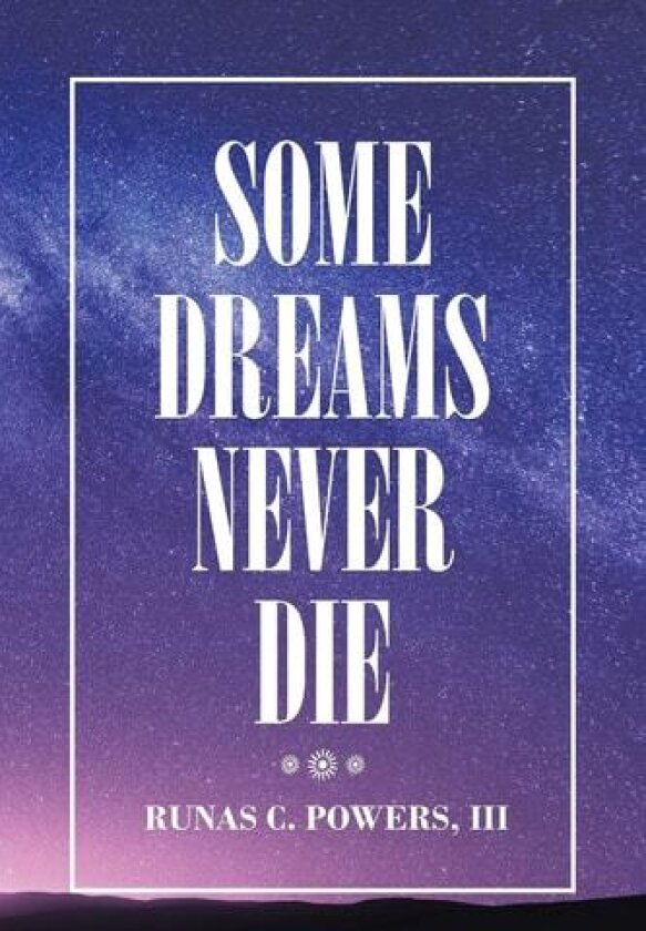 Some Dreams Never Die av Runas C III Powers (Paperback)