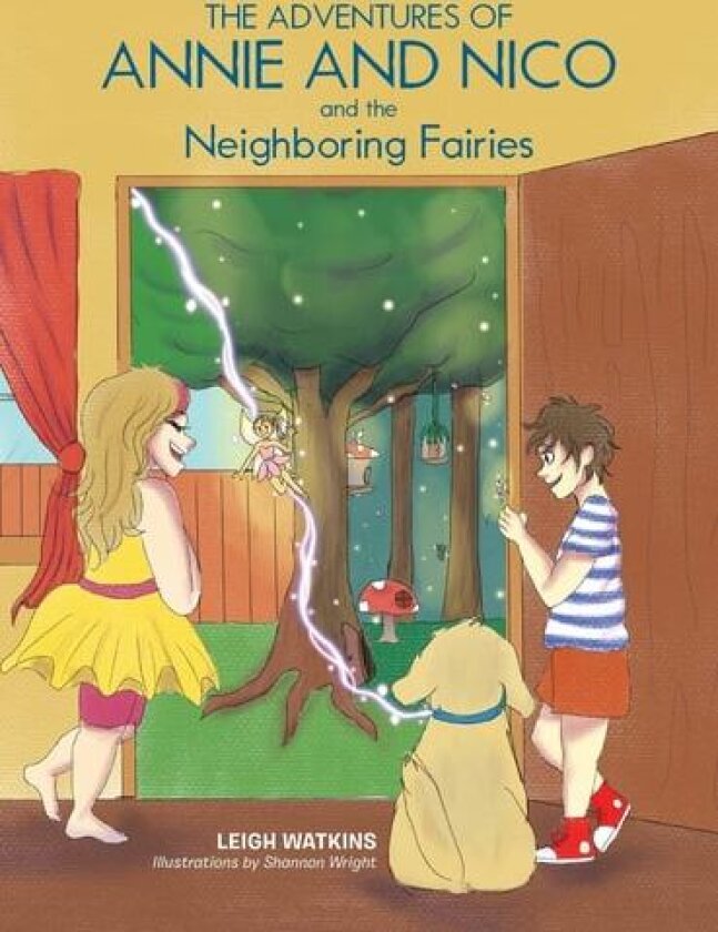 The Adventures of Annie and Nico and the Neighboring Fairies av Leigh Watkins (Hardcover)