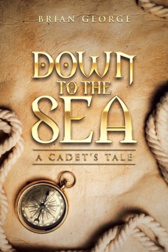 Down to the Sea. a Cadet's Tale av Brian George (Paperback)