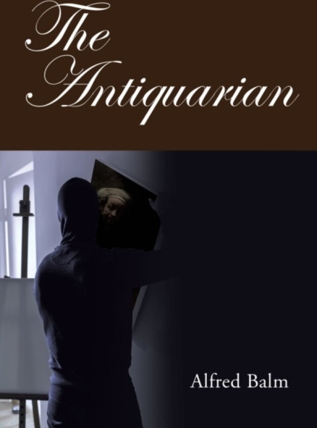 The Antiquarian av Alfred Balm (Paperback)