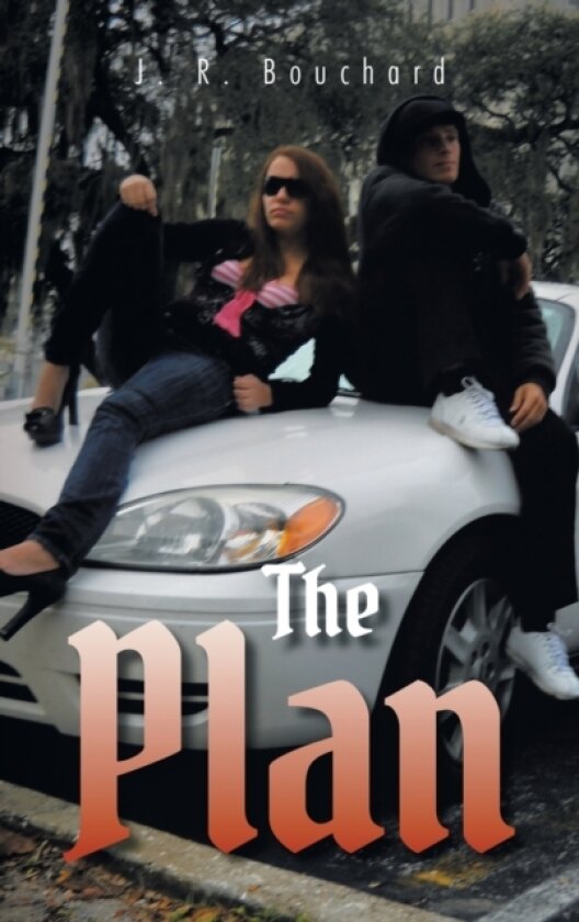 The Plan av J R Bouchard (Hardcover)