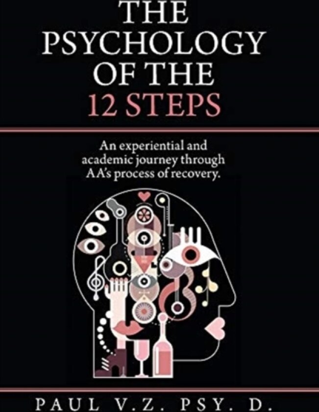 The Psychology of the 12 Steps av Paul V Z Psy D (Hardcover)
