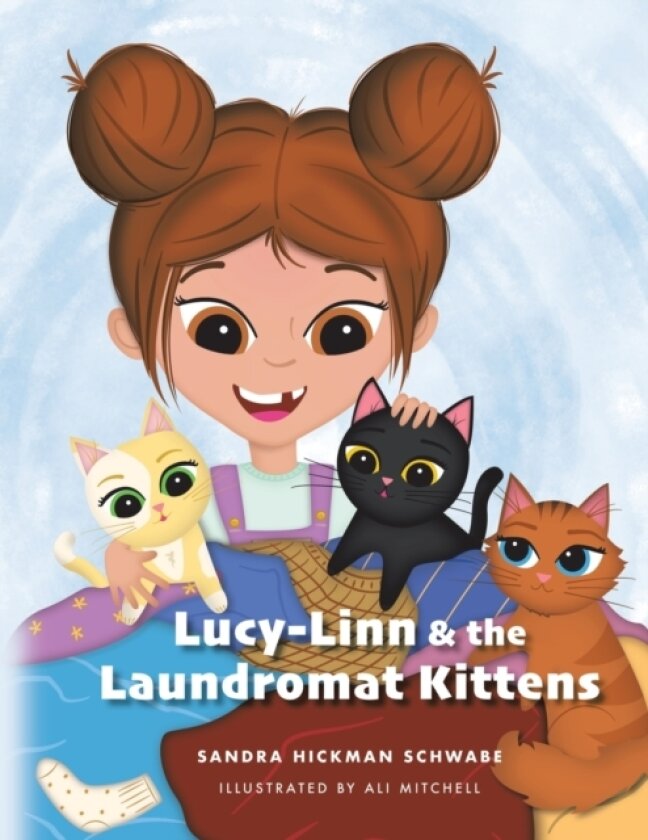 Lucy-Linn & the Laundromat Kittens av Sandra Hickman Schwabe (Paperback)