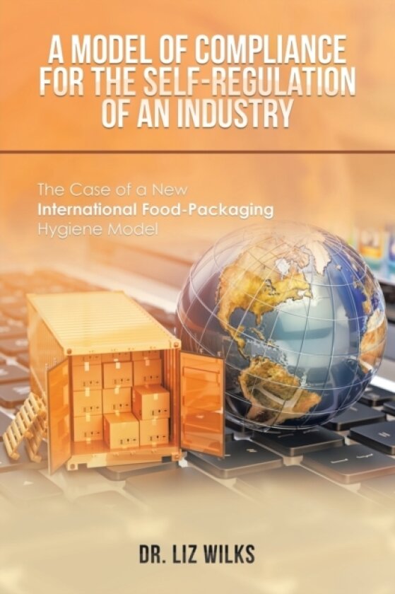 A Model of Compliance for the Self-Regulation of an Industry av Dr Liz Wilks (Paperback)