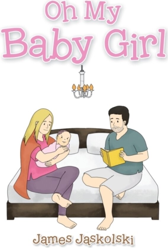 Oh My Baby Girl av James Jaskolski (Hardcover)