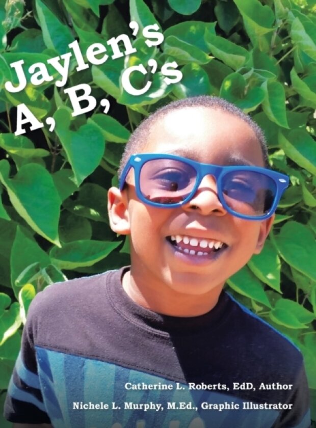 Jaylen's A, B, C's av Catherine L Roberts Edd (Hardcover)