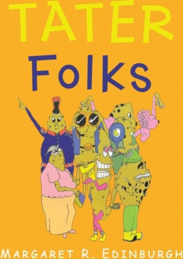 Tater Folks av Margaret R Edinburgh (Hardcover)