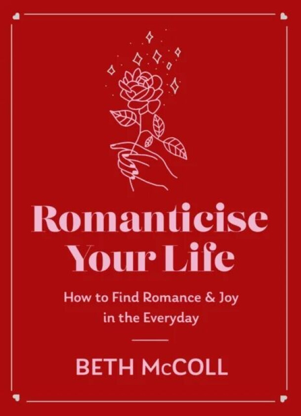 Romanticise Your Life av Beth McColl