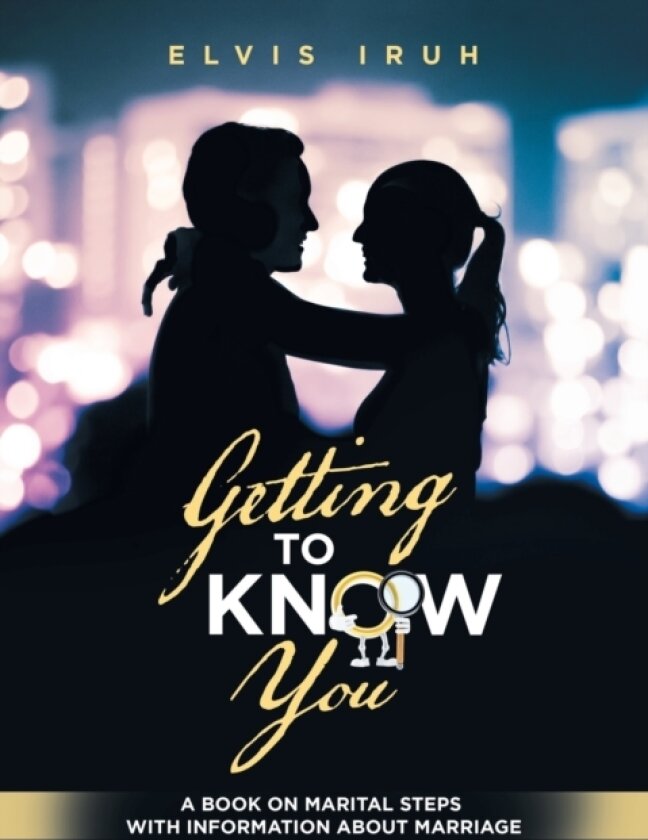 Getting to Know You av Elvis Iruh (Paperback)