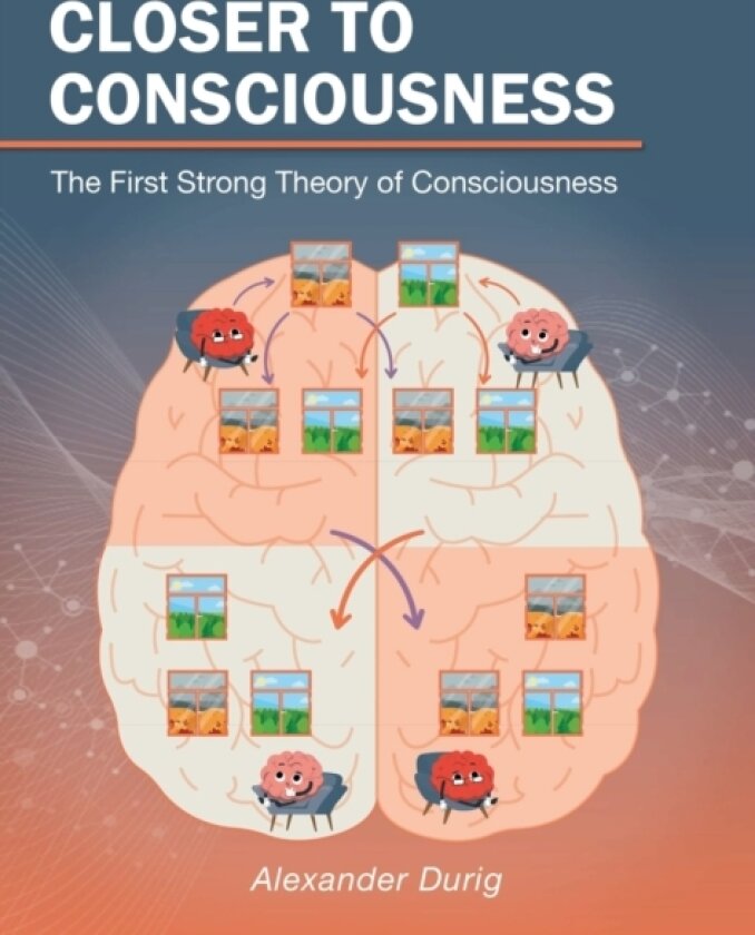 Closer to Consciousness av Alexander Durig (Hardcover)