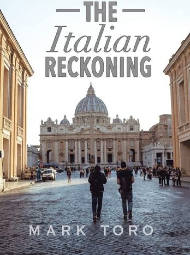 The Italian Reckoning av Mark Toro (Hardcover)