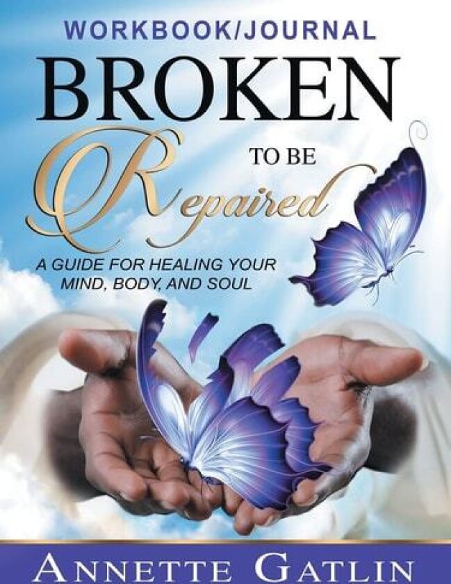 Broken to Be Repaired av Annette Gatlin (Paperback)