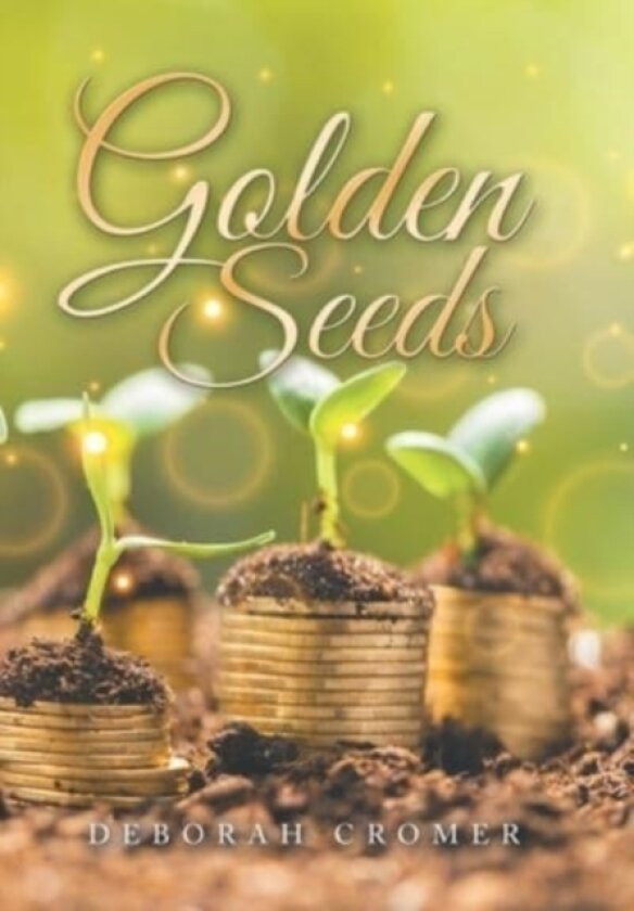 Golden Seeds av Deborah Cromer (Hardcover)