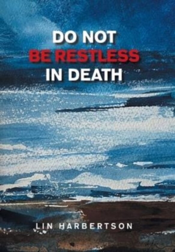 Do Not Be Restless in Death av Lin Harbertson (Hardcover)