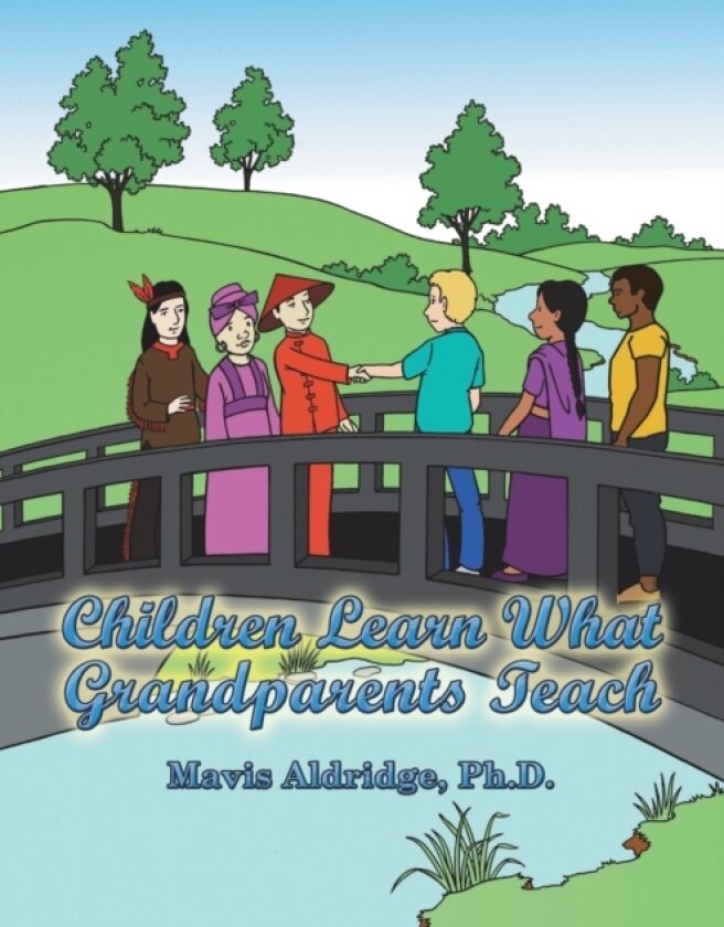 Children Learn What Grandparents Teach av Mavis PH D Aldridge (Paperback)