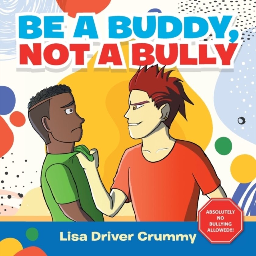 Be a Buddy, Not a Bully av Lisa Driver Crummy (Paperback)